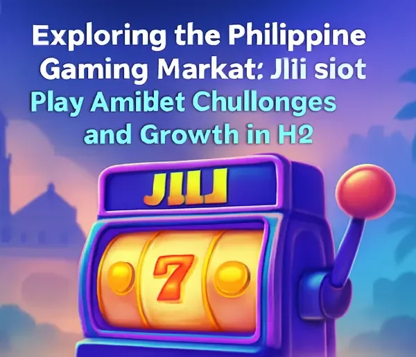 ส่องตลาดเกมฟิลิปปินส์: จิลิ สล็อต เพลย์ ครึ่งปีหลัง